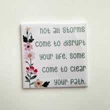 Load image into Gallery viewer, Not All Storms Come To Disrupt Magnet