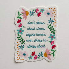 Load image into Gallery viewer, Don&#39;t Stress About Stress Flower Pops Stickers
