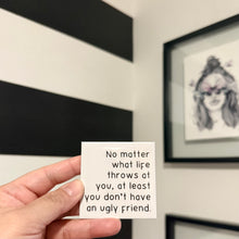 Load image into Gallery viewer, "No matter what life throws at you..." Quoted. Magnet
