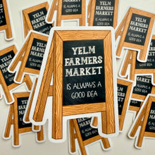 Load image into Gallery viewer, Yelm Farmers Market Is Always A Good Idea Vinyl Sticker
