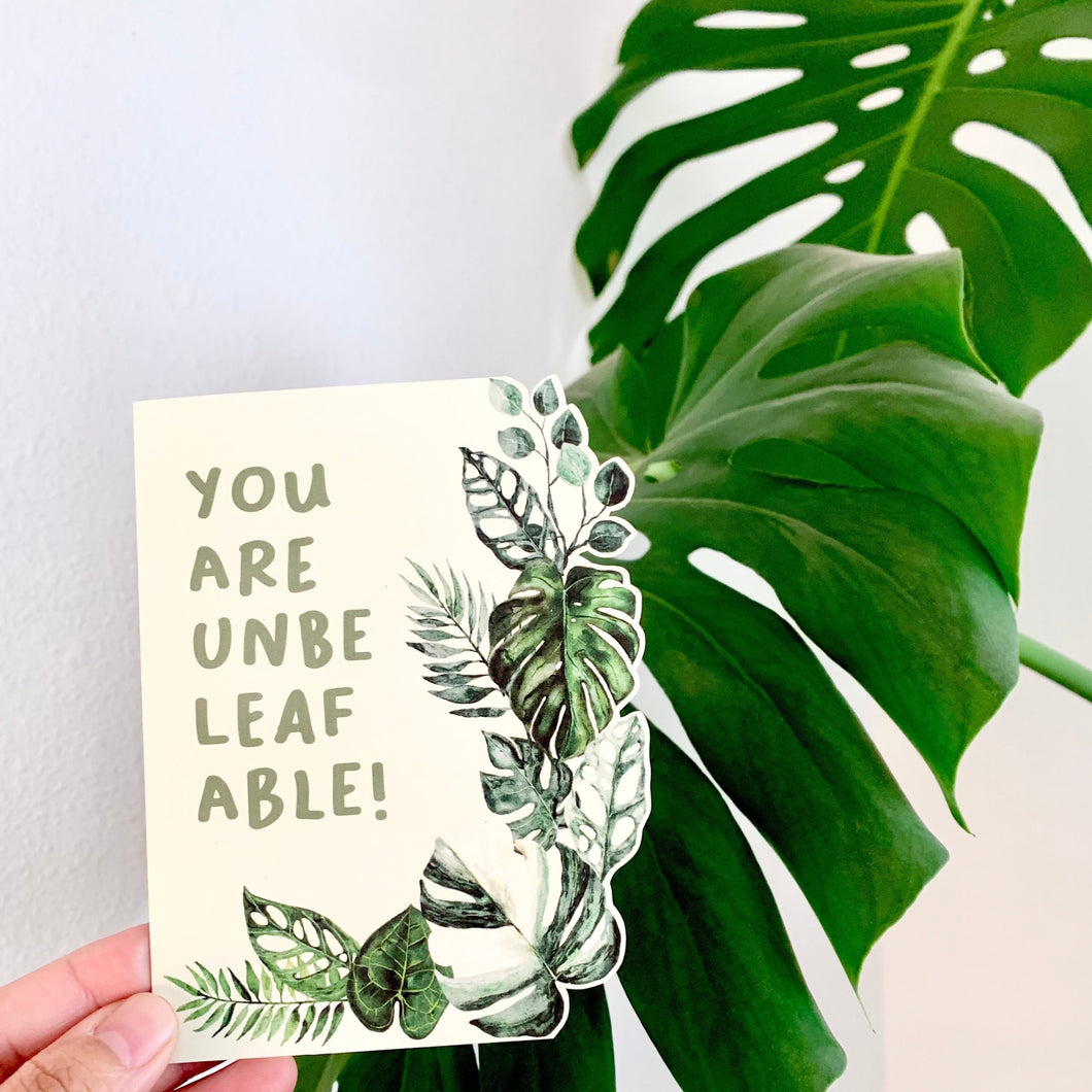 You are Unbe-leaf-able! Greeting Card