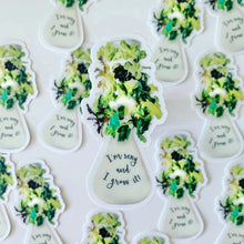 Load image into Gallery viewer, I’m Sexy and I Grow It! Lettuce Grow Farmstand Clear Sticker &amp; Magnet
